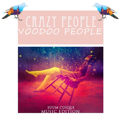 OST: Crazy people voodoo people